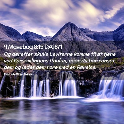 Picture 02 - 4 Mosebog 8:15 DA1871 - Og derefter skulle Leviterne komme til at tjene - Bible Verse Picture