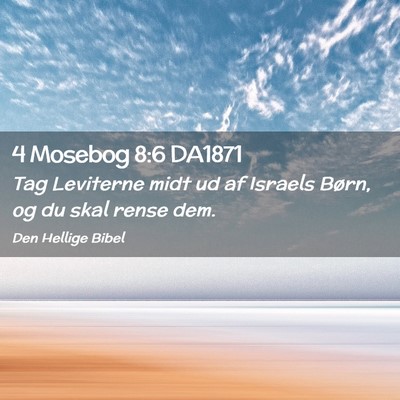 Picture 02 - 4 Mosebog 8:6 DA1871 - Tag Leviterne midt ud af Israels Børn, og du - Bible Verse Picture