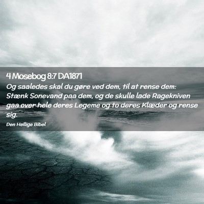 Picture 02 - 4 Mosebog 8:7 DA1871 - Og saaledes skal du gøre ved dem, til at rense - Bible Verse Picture