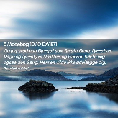 Picture 02 - 5 Mosebog 10:10 DA1871 - Og jeg stod paa Bjerget som første Gang, - Bible Verse Picture