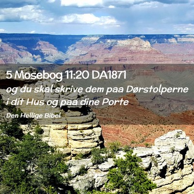 Picture 02 - 5 Mosebog 11:20 DA1871 - og du skal skrive dem paa Dørstolperne i dit Hus - Bible Verse Picture