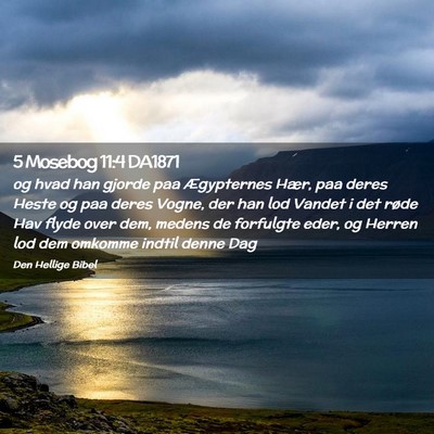 Picture 02 - 5 Mosebog 11:4 DA1871 - og hvad han gjorde paa Ægypternes Hær, paa - Bible Verse Picture