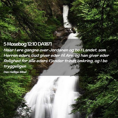 Picture 02 - 5 Mosebog 12:10 DA1871 - Naar I ere gangne over Jordanen og bo i Landet, - Bible Verse Picture