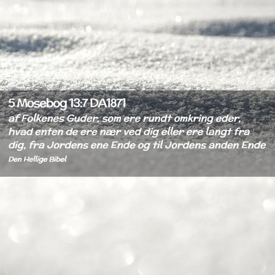 Picture 02 - 5 Mosebog 13:7 DA1871 - af Folkenes Guder, som ere rundt omkring eder, - Bible Verse Picture