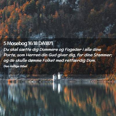 Picture 02 - 5 Mosebog 16:18 DA1871 - Du skal sætte dig Dommere og Fogeder i alle dine - Bible Verse Picture