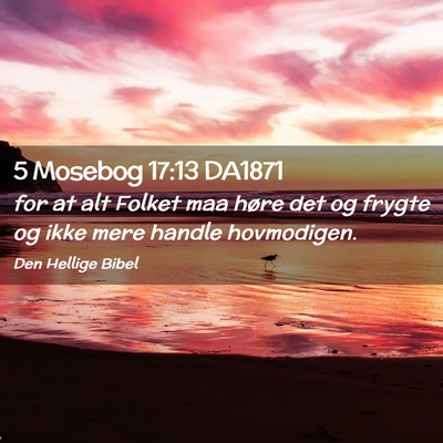 Picture 02 - 5 Mosebog 17:13 DA1871 - for at alt Folket maa høre det og frygte og ikke - Bible Verse Picture