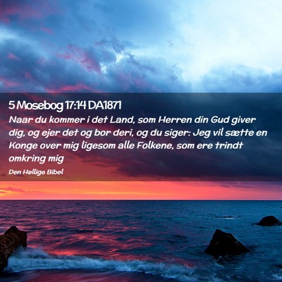 Picture 02 - 5 Mosebog 17:14 DA1871 - Naar du kommer i det Land, som Herren din Gud - Bible Verse Picture