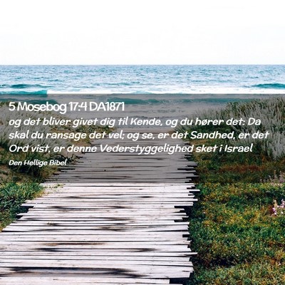 Picture 02 - 5 Mosebog 17:4 DA1871 - og det bliver givet dig til Kende, og du hører - Bible Verse Picture