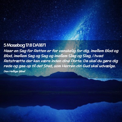 Picture 02 - 5 Mosebog 17:8 DA1871 - Naar en Sag for Retten er for vanskelig for dig, - Bible Verse Picture