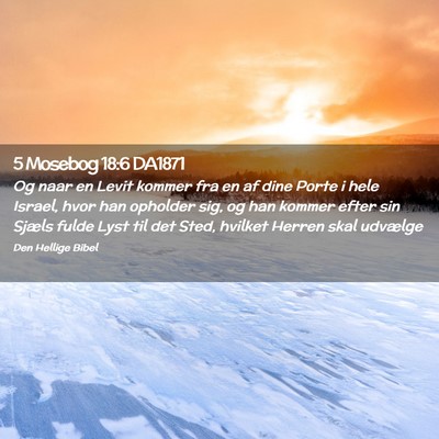 Picture 02 - 5 Mosebog 18:6 DA1871 - Og naar en Levit kommer fra en af dine Porte i - Bible Verse Picture