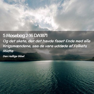 Picture 02 - 5 Mosebog 2:16 DA1871 - Og det skete, der det havde faaet Ende med alle - Bible Verse Picture