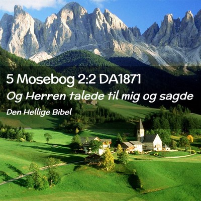 Picture 02 - 5 Mosebog 2:2 DA1871 - Og Herren talede til mig og - Bible Verse Picture
