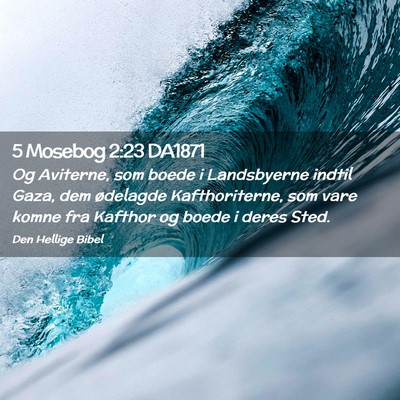 Picture 02 - 5 Mosebog 2:23 DA1871 - Og Aviterne, som boede i Landsbyerne indtil Gaza, - Bible Verse Picture