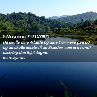 Picture 02 - 5 Mosebog 21:2 DA1871 - Da skulle dine Ældste og dine Dommere gaa ud, og - Bible Verse Picture