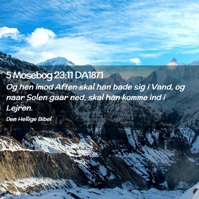 Picture 02 - 5 Mosebog 23:11 DA1871 - Og hen imod Aften skal han bade sig i Vand, og - Bible Verse Picture