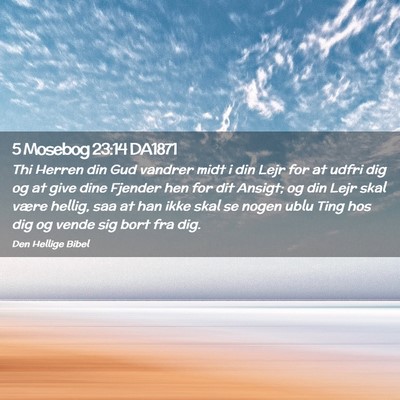 Picture 02 - 5 Mosebog 23:14 DA1871 - Thi Herren din Gud vandrer midt i din Lejr for at - Bible Verse Picture
