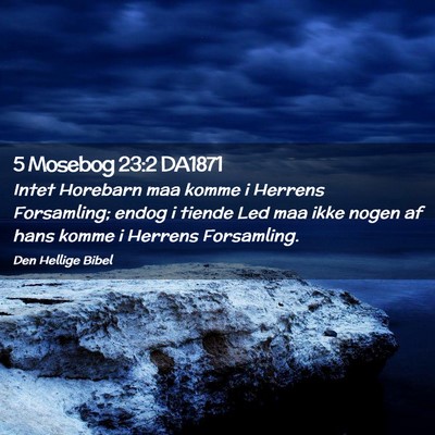 Picture 02 - 5 Mosebog 23:2 DA1871 - Intet Horebarn maa komme i Herrens Forsamling; - Bible Verse Picture