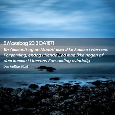Picture 02 - 5 Mosebog 23:3 DA1871 - En Ammonit og en Moabit maa ikke komme i Herrens - Bible Verse Picture