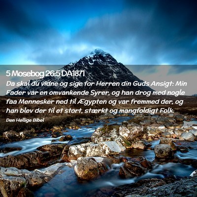 Picture 02 - 5 Mosebog 26:5 DA1871 - Da skal du vidne og sige for Herren din Guds - Bible Verse Picture