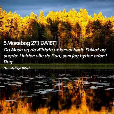 Picture 02 - 5 Mosebog 27:1 DA1871 - Og Mose og de Ældste af Israel bøde Folket og - Bible Verse Picture