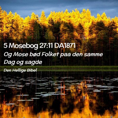 Picture 02 - 5 Mosebog 27:11 DA1871 - Og Mose bød Folket paa den samme Dag og - Bible Verse Picture