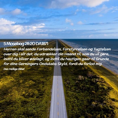 Picture 02 - 5 Mosebog 28:20 DA1871 - Herren skal sende Forbandelsen, Forstyrrelsen og - Bible Verse Picture