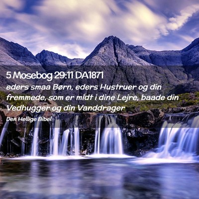 Picture 02 - 5 Mosebog 29:11 DA1871 - eders smaa Børn, eders Hustruer og din fremmede, - Bible Verse Picture