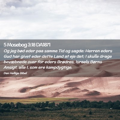 Picture 02 - 5 Mosebog 3:18 DA1871 - Og jeg bød eder paa samme Tid og sagde: Herren - Bible Verse Picture