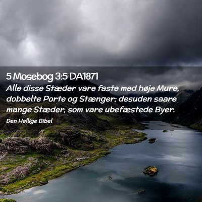 Picture 02 - 5 Mosebog 3:5 DA1871 - Alle disse Stæder vare faste med høje Mure, - Bible Verse Picture