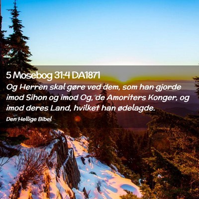 Picture 02 - 5 Mosebog 31:4 DA1871 - Og Herren skal gøre ved dem, som han gjorde imod - Bible Verse Picture
