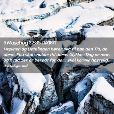 Picture 02 - 5 Mosebog 32:35 DA1871 - Hævnen og Betalingen hører mig til paa den Tid, - Bible Verse Picture