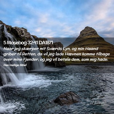Picture 02 - 5 Mosebog 32:41 DA1871 - Naar jeg skærper mit Sværds Lyn, og min Haand - Bible Verse Picture