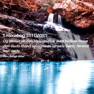Picture 02 - 5 Mosebog 33:1 DA1871 - Og denne er den Velsignelse, med hvilken Mose den - Bible Verse Picture