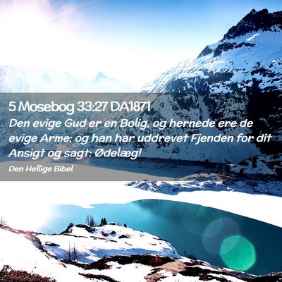 Picture 02 - 5 Mosebog 33:27 DA1871 - Den evige Gud er en Bolig, og hernede ere de - Bible Verse Picture