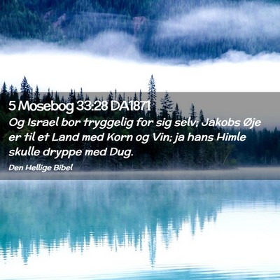 Picture 02 - 5 Mosebog 33:28 DA1871 - Og Israel bor tryggelig for sig selv; Jakobs Øje - Bible Verse Picture