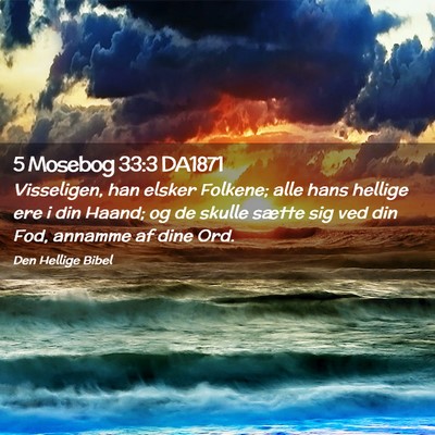 Picture 02 - 5 Mosebog 33:3 DA1871 - Visseligen, han elsker Folkene; alle hans hellige - Bible Verse Picture