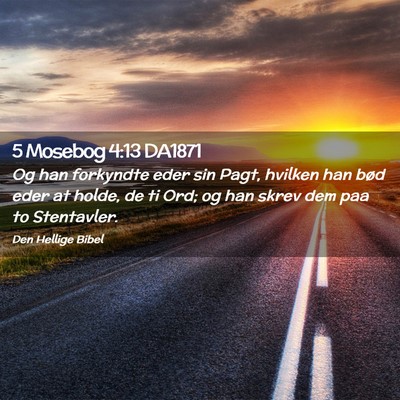 Picture 02 - 5 Mosebog 4:13 DA1871 - Og han forkyndte eder sin Pagt, hvilken han bød - Bible Verse Picture