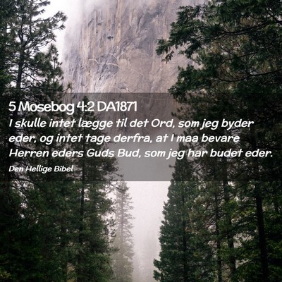Picture 02 - 5 Mosebog 4:2 DA1871 - I skulle intet lægge til det Ord, som jeg byder - Bible Verse Picture