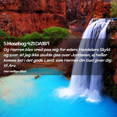Picture 02 - 5 Mosebog 4:21 DA1871 - Og Herren blev vred paa mig for eders Handelers - Bible Verse Picture