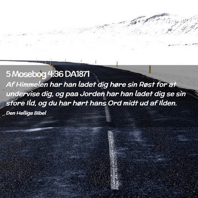 Picture 02 - 5 Mosebog 4:36 DA1871 - Af Himmelen har han ladet dig høre sin Røst for - Bible Verse Picture