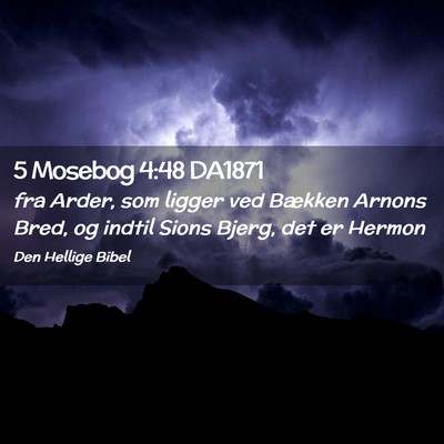 Picture 02 - 5 Mosebog 4:48 DA1871 - fra Arder, som ligger ved Bækken Arnons Bred, og - Bible Verse Picture