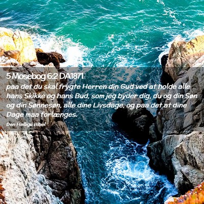 Picture 02 - 5 Mosebog 6:2 DA1871 - paa det du skal frygte Herren din Gud ved at - Bible Verse Picture