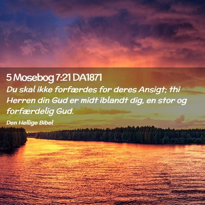 Picture 02 - 5 Mosebog 7:21 DA1871 - Du skal ikke forfærdes for deres Ansigt; thi - Bible Verse Picture