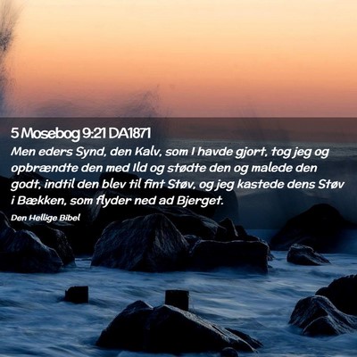 Picture 02 - 5 Mosebog 9:21 DA1871 - Men eders Synd, den Kalv, som I havde gjort, tog - Bible Verse Picture
