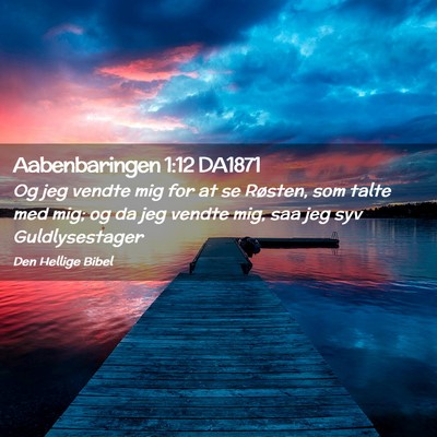 Picture 02 - Aabenbaringen 1:12 DA1871 - Og jeg vendte mig for at se Røsten, som talte - Bible Verse Picture