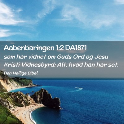 Picture 02 - Aabenbaringen 1:2 DA1871 - som har vidnet om Guds Ord og Jesu Kristi - Bible Verse Picture