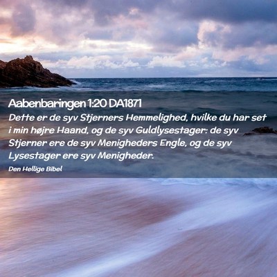Picture 02 - Aabenbaringen 1:20 DA1871 - Dette er de syv Stjerners Hemmelighed, hvilke du - Bible Verse Picture