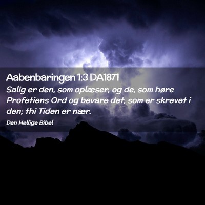 Picture 02 - Aabenbaringen 1:3 DA1871 - Salig er den, som oplæser, og de, som høre - Bible Verse Picture