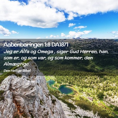 Picture 02 - Aabenbaringen 1:8 DA1871 - Jeg er Alfa og Omega , siger Gud Herren, han, som - Bible Verse Picture