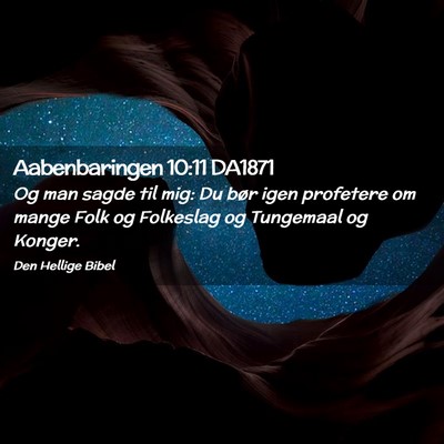 Picture 02 - Aabenbaringen 10:11 DA1871 - Og man sagde til mig: Du bør igen profetere om - Bible Verse Picture